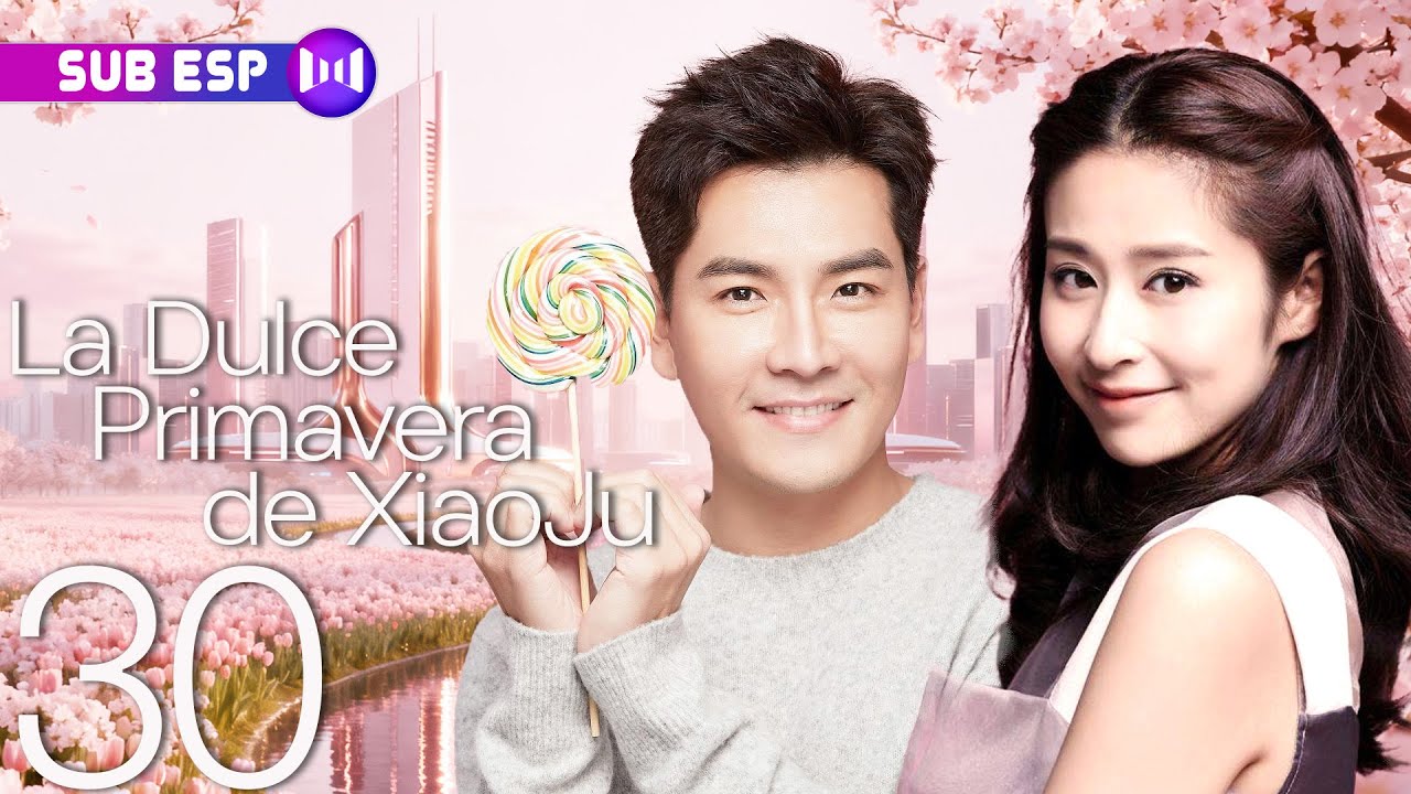【SUB ESP】La Dulce Primavera de Xiao Ju EP30 | Xiao Ju's Spring | 小菊的春天
