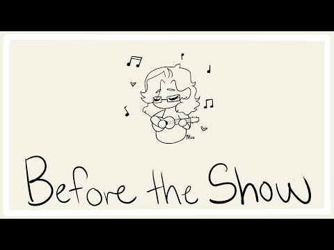 Before the Show || MizzFish Original