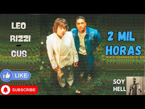 Leo rizzi - dos mil horas - Gus LETRA