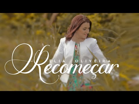 Eliã Oliveira | Recomeçar [Vídeo Letra Oficial]