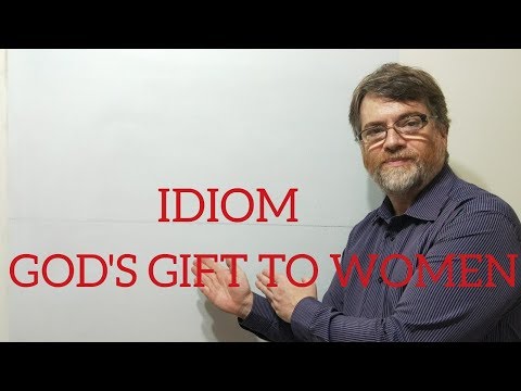 English Tutor Nick P Idioms (190) God's Gift To Women