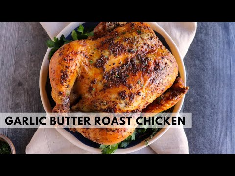 Garlic Butter Roasted Chicken--The BEST Way to Cook a Chicken | Thanksgiving Recipes