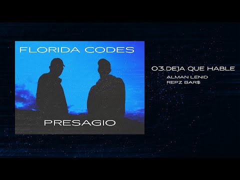 03. Deja Que Hable - Florida Codes (Prod. Repz Bar$)