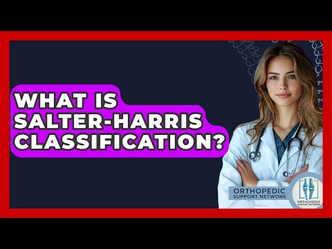 What Is Salter-Harris Classification? - Orthopedic Support Network