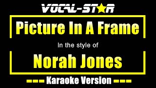 Picture In A Frame Karaoke | Norah Jones Karaoke Version