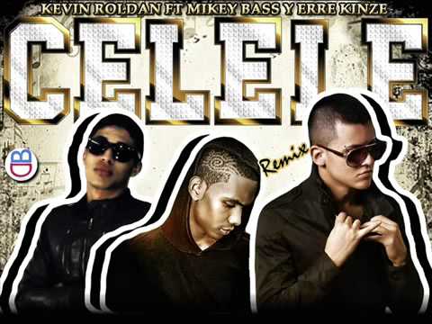 Celele Remix   Kevin Roldan Ft Mikey Bass Y Erre Kinze
