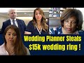 Judge Boyd WEDDING PLANNER Steals 15k WEDDING RING Now MUST PAY
