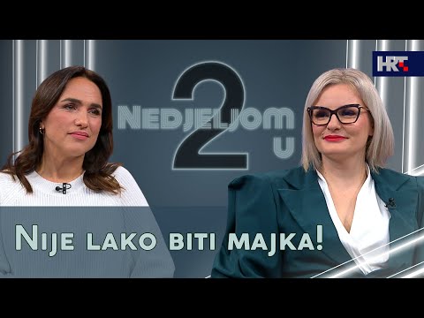 Nedjeljom u 2: Nije lako biti majka!