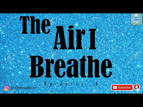 Air I breathe | Jerry K | Lyrics | Divine Guidance