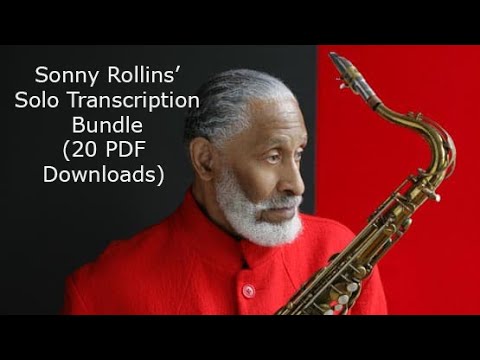 Sonny Rollins Solo Transcription Bundle. 20 PDF downloable transcriptions (98 pages).