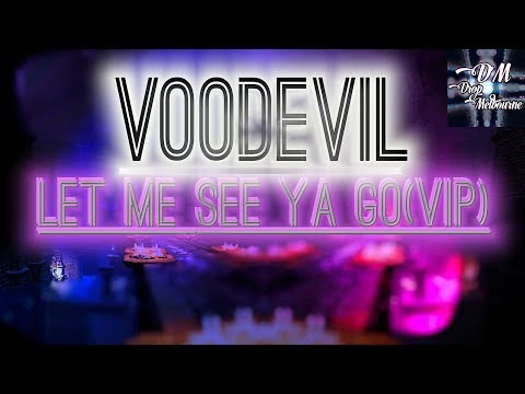 Voodevil - Let Me See Ya Go (VIP)
