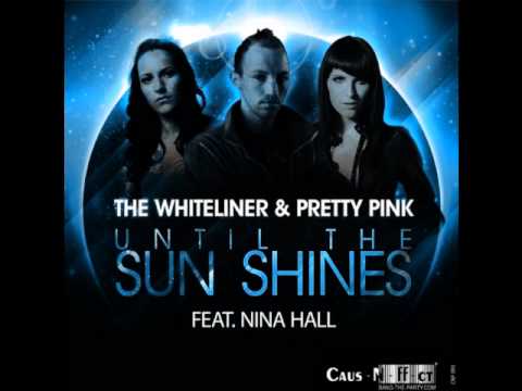 The Whiteliner & Pretty Pink feat. Nina Hal - Until The Sun Shines(Reza Remix)