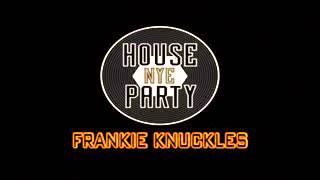 Frankie Knuckles House Party NYE 2012