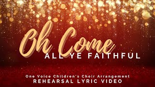 O Come All Ye Faithful (One Voice Children&#39;s Choir Version)