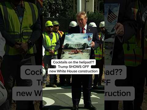 Cocktails on the helipad?: Trump SHOWS OFF new White House construction