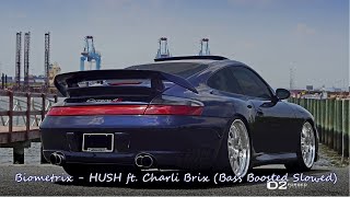 Biometrix - HUSH ft. Charli Brix (Bass Boosted Slowed)