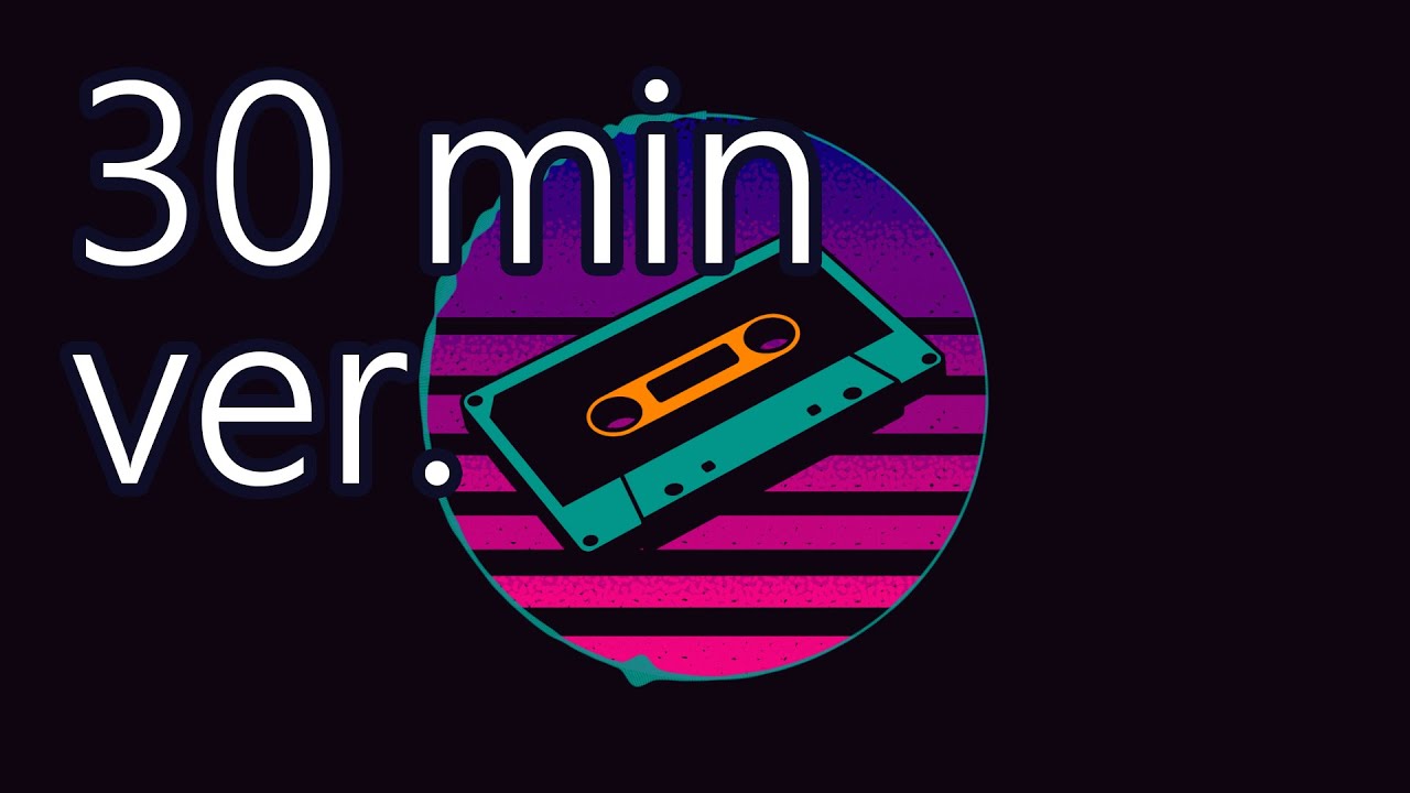 【30分耐久フリーBGM】Cassette Tape Dream／しゃろう