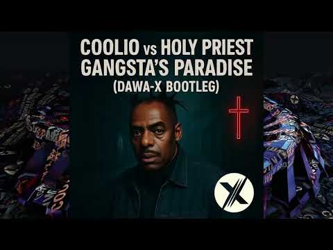 Coolio vs Holy Priest - Gangsta's Paradise (Dawa-X Bootleg)