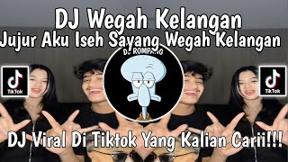 Download lagu DJ WEGAH  KELANGAN  - DJ JUJUR AKU ISEH SAYANG WEGAH KELANGAN  VIRAL DI TIKTOK YANG KALIAN CARI!!! mp3