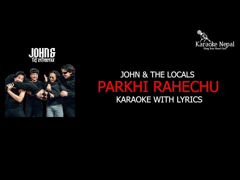 Parkhi Rahechu - John And The Locals (KARAOKE WITH LYRICS) | Karaoke Nepal