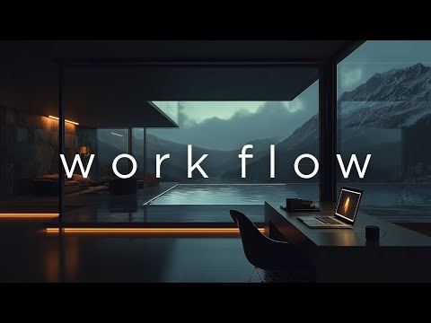 Focus Music • Work Flow — Boost Productivity and Stay in Deep Focus Mode
