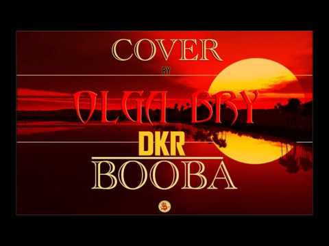 OLGA BRY -  Dkr booba cover prod by Reptile squaad room