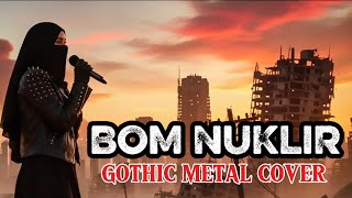 Download lagu Bom Nuklir – Nasidaria | Gothic Metal Cover mp3