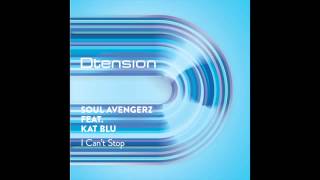 Soul Avengerz Feat Kat Blu - I Can't Stop (Full Intention Downtown Mix)