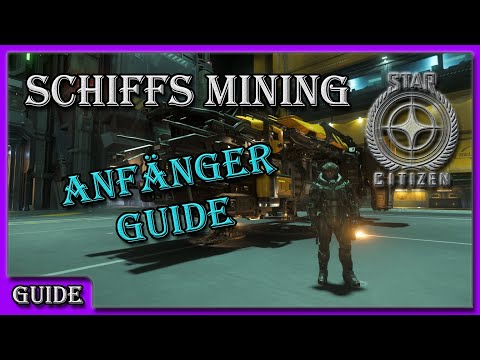 Star Citizen Schiffs Mining Guide – Einsteiger-Guide + Raffinerien erklärt