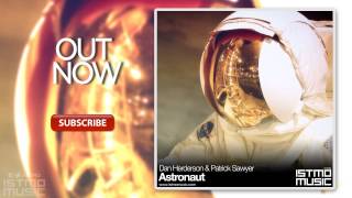 Dan Herderson & Patrick Sawyer - Astronaut [Istmo Music][OUT NOW]