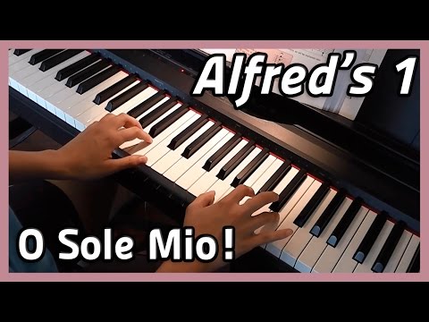 ♪ O Sole Mio! ♪ Piano | Alfred's 1