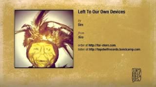 Sirs - Left to Our Own Devices