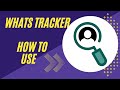 Whats Tracker | How To Use What's Tracker | Whats Tracker Chat Kaise Use Kare