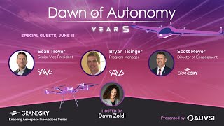 Scott Meyer, GrandSKY,  Sean Troyerr, AV  and Bryan Tisinger, AV | Dawn of Autonomy | Episode 76