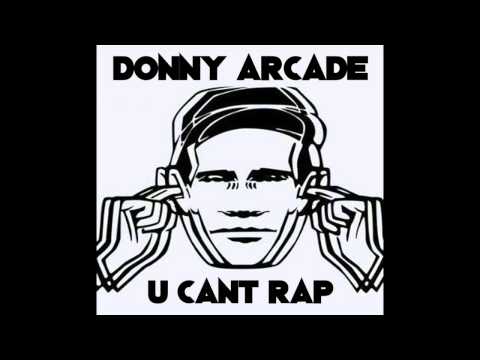 DONNY ARCADE - U CANT RAP