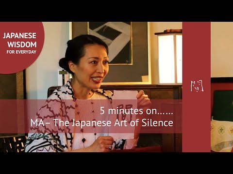 5 minutes on "MA", Japanese art of Silence. In between....