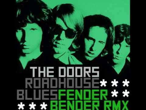 Fender Bender - The Doors- Roadhouse Blues Remix