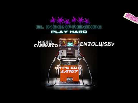 El Incomprendido x Play Hard ( Miguel Carrasco & ENZOLUISBV ) EDIT