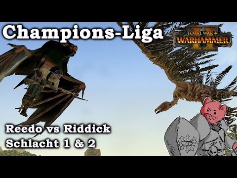 Reedo vs Riddick Schlacht 1&2 - Champions-Liga Runde 3 - Total War: Warhammer 2 deutsch