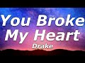 Drake You Broke My Heart Lyrics F Ck My Ex F Ck My Ex