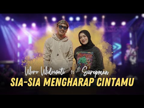 SIA SIA MENGHARAP CINTAMU - WORO WIDOWATI Feat. SUREPMAN (OFFICIAL LIVE MUSIC VIDEO)
