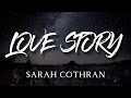 LOVE STORY - Sarah Cothran (Lyric video)