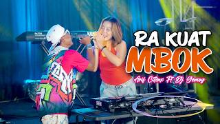Download lagu RA KUAT MBOK ARIF CITENK X DJ GEMOY  LIVE mp3