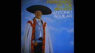 Preso me llevan Antonio Aguilar