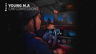 Young M.A - Car Confessions (Clean)