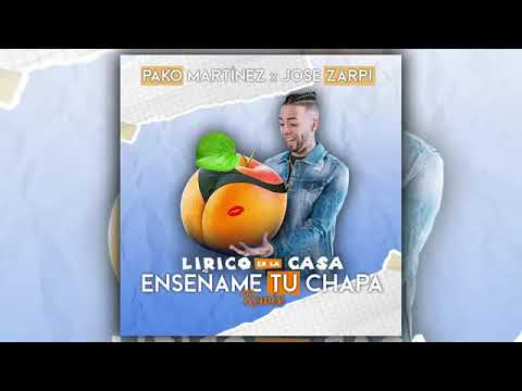 Enséñame Tu Chapa Remix - Lírico En La Casa (Pako Martínez & Jose Zarpi)