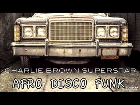 Charlie Brown Superstar - Moments of My Life (Afro Disco Funk)