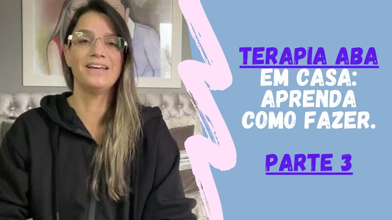 Terapia aba em casa: como fazer! Parte 3