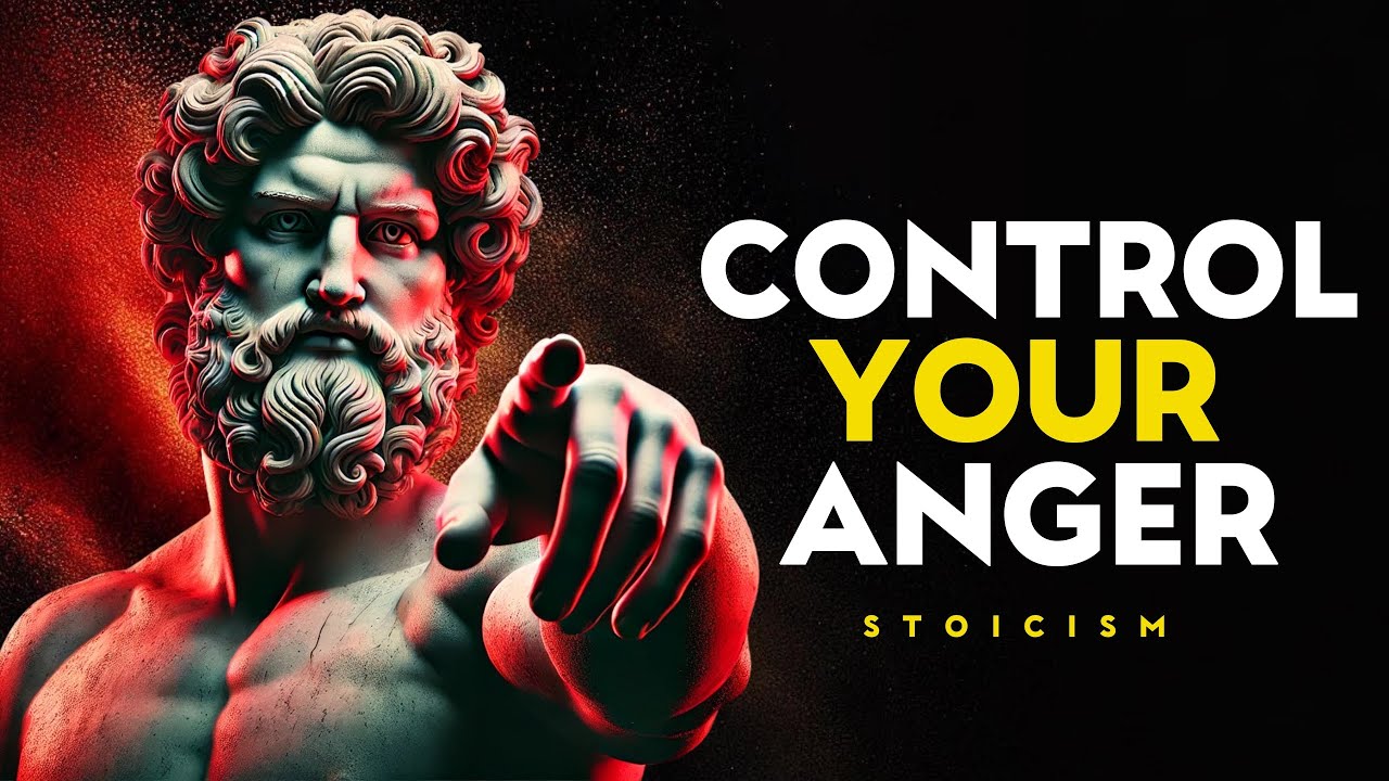 Complete Guide to Controlling Your Anger | Stoicism