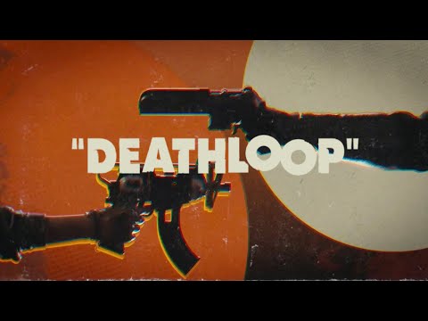 DEATHLOOP - TRAILER